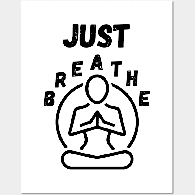 Just Breathe - meditation Wall Art by RIVEofficial